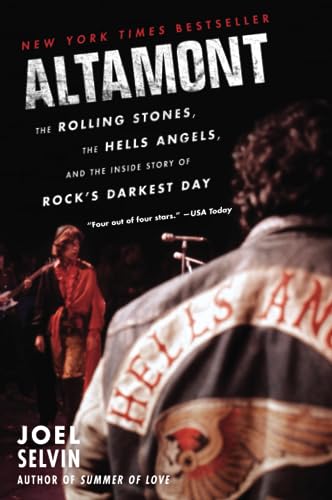 ALTAMONT: The Rolling Stones, the Hells Angels, and the Inside Story of Rock's Darkest Day