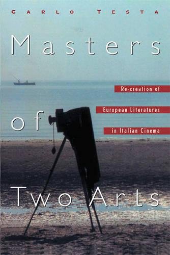 Masters of Two Arts: Re-creation of European Literatures in Italian Cinema (Toronto Italian Studies)