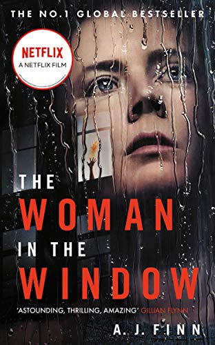 The Woman in the Window: The Number One Sunday Times bestselling debut psychological crime thriller now a major film on Netflix!