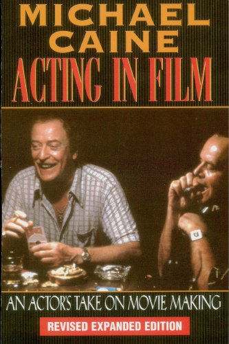 Acting in Film: An Actor's Take on Movie Making (English Edition)