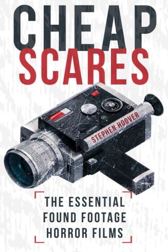 Cheap Scares: The Essential Found Footage Horror Films