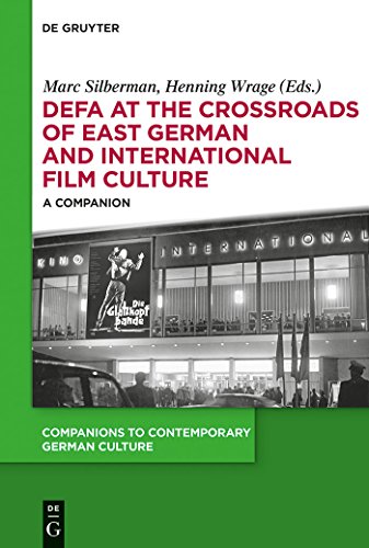 DEFA at the Crossroads of East German and International Film Culture: A Companion: 4 (Companions to Contemporary German Culture, 4)